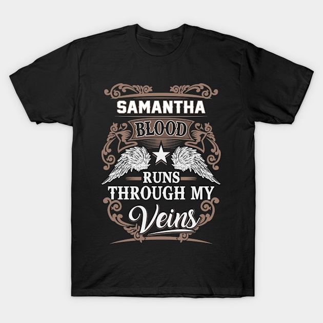 Samantha Name T Shirt - Samantha Blood Runs Through My Veins Gift Item T-Shirt by Gnulia